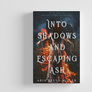 Into Shadows and Escaping Ash [wattpad cover]