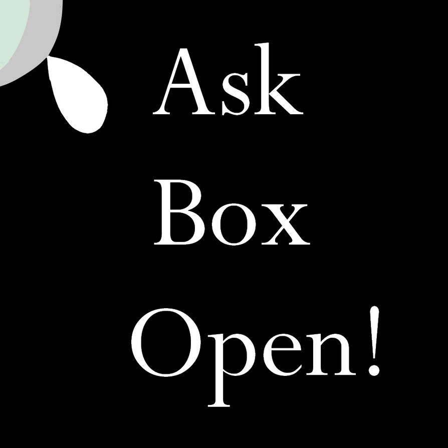 Ask Box Open! by WOF-Ask-Moonwatcher on DeviantArt