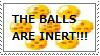 The Balls Are Inert