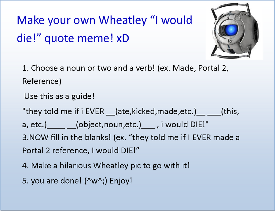 Make-a-Wheatley-quote-meme by DragonLover1234 on DeviantArt