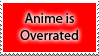 Anime is Overrated Stamp