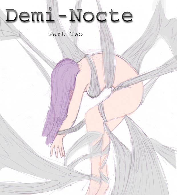 Demi-Nocte Part Two