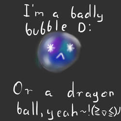 Badly Bubble