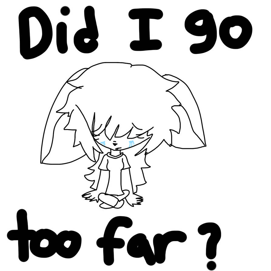 Did I go too far? by Mohramroba on DeviantArt Did I go too far? by Mohramroba on DeviantArt