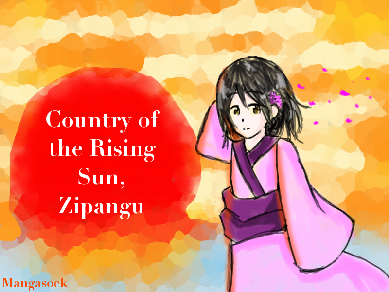 Country of the Rising Sun, Zipangu