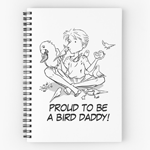 Proud to be a Bird Daddy Spiral Notebook