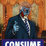 Trump-Make America Hate Again - THEY LIVE CONSUME