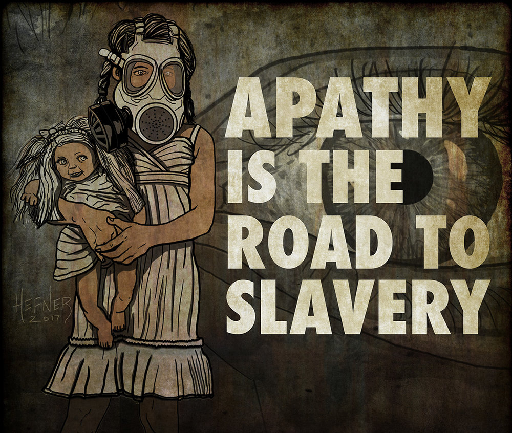 APATHY IS THE ROAD TO SLAVERY