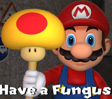 Have a Fungus