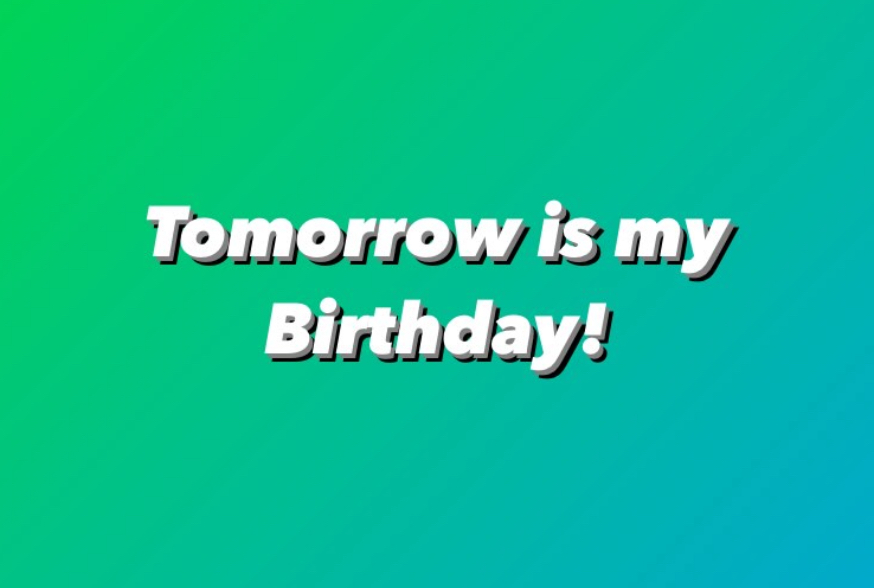 Tomorrow is my Birthday! by JManTheAngel2 on DeviantArt