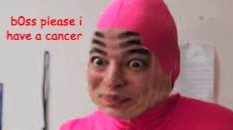 b0ss please i have a cancer by GojiBob