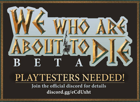 We who are about to Die - playtesters needed!