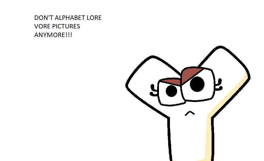 Y Hates The Alphabet Lore Vore Don't Not Care That by zemelo2003 on ...