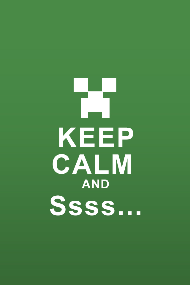 iPhone Wallpaper - Keep Calm Ceeper by mblode on DeviantArt iPhone Wallpaper - Keep Calm Ceeper by mblode on DeviantArt