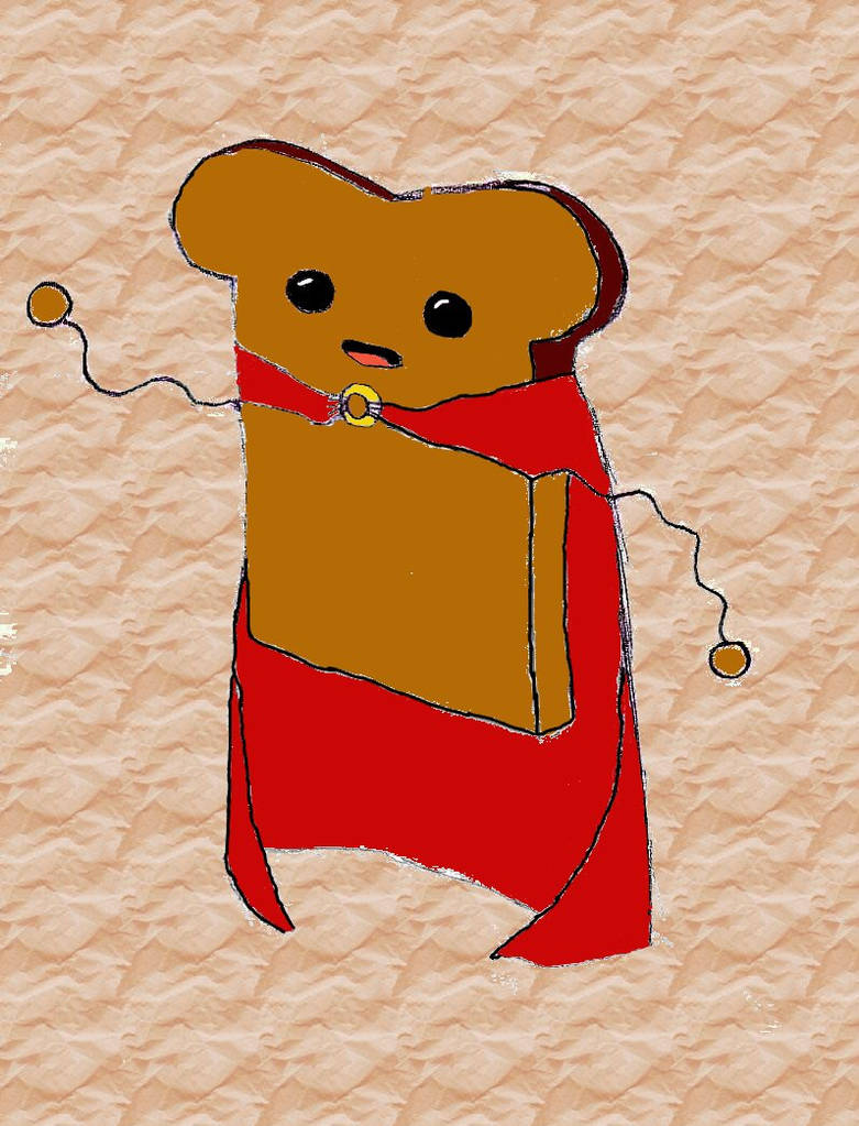 Super Toast by LordofPenguinz on DeviantArt