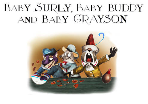 Nut Job Baby Surly, Baby Buddy and Baby Grayson