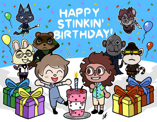 HAPPY STINKIN' BIRTHDAY!