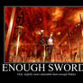 Enough Swords