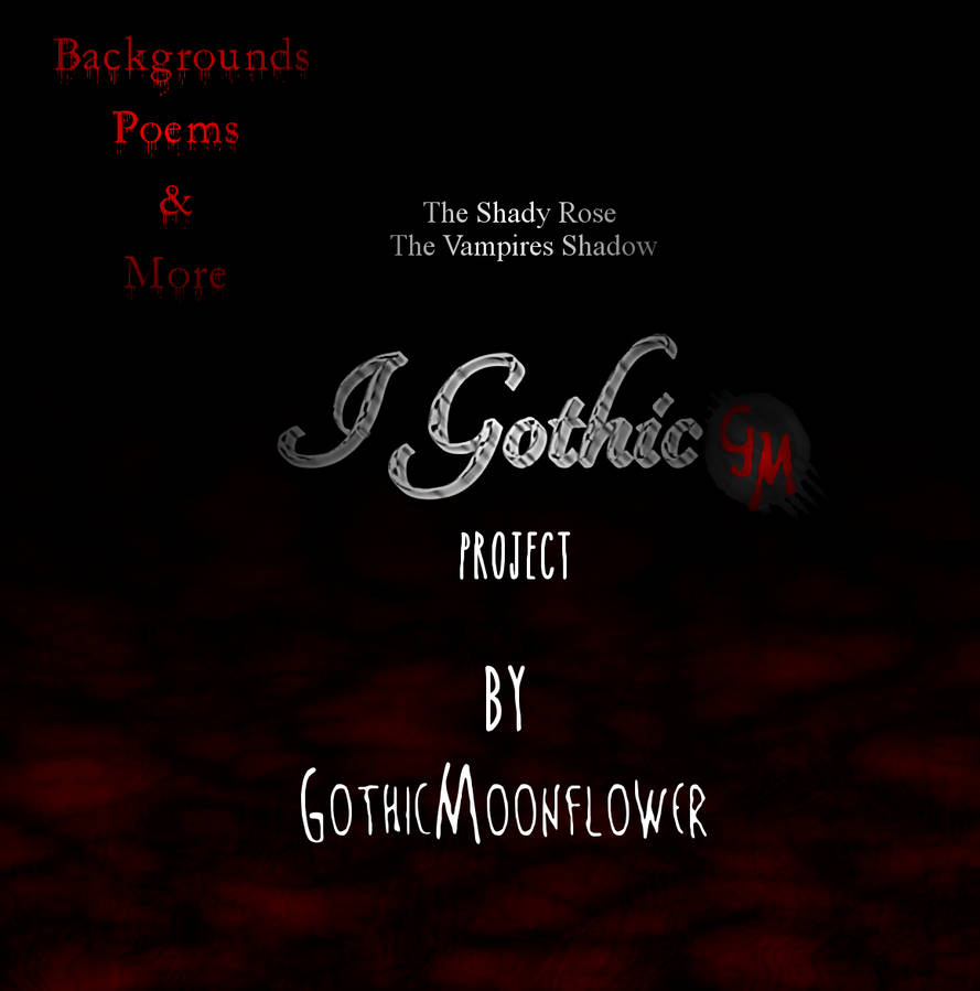 I Gothic Project Poster by GothicMoonflower on DeviantArt