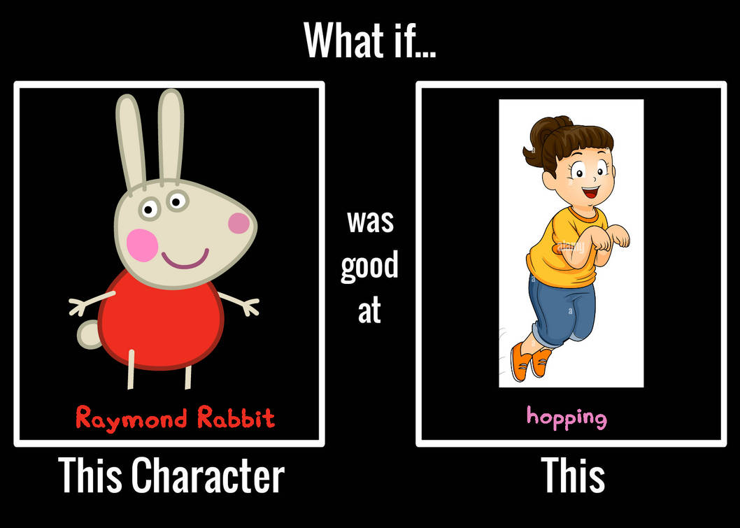 What if Raymond Rabbit was good at hopping? by PieraPigandFriends on ...