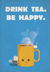 Drink Tea. Be Happy.