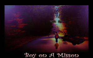 Boy on A misson