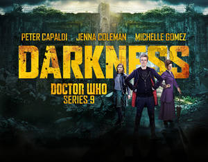 DOCTOR WHO SEASON 9 - DARKNESS IS COMING