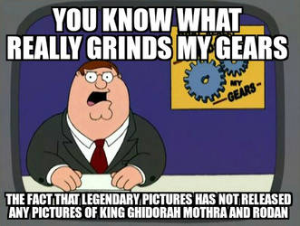 Grinds my gears/godzilla 2