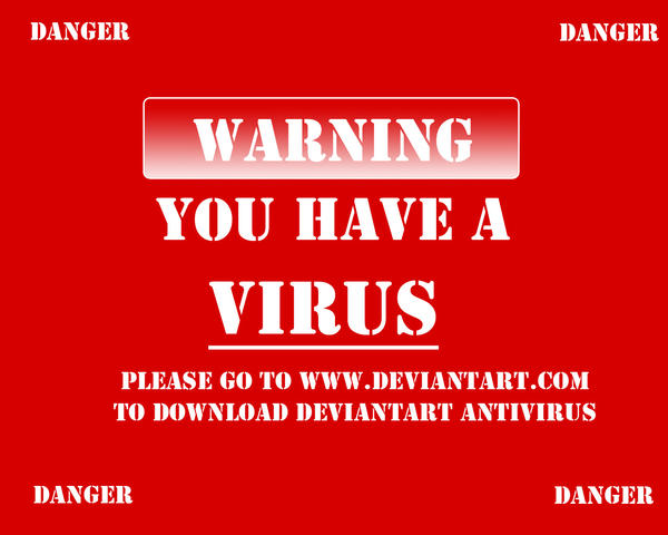 Warning: You have a virus by Rekano on DeviantArt
