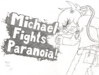 Michael Fights Paranoia (W.I.P.)