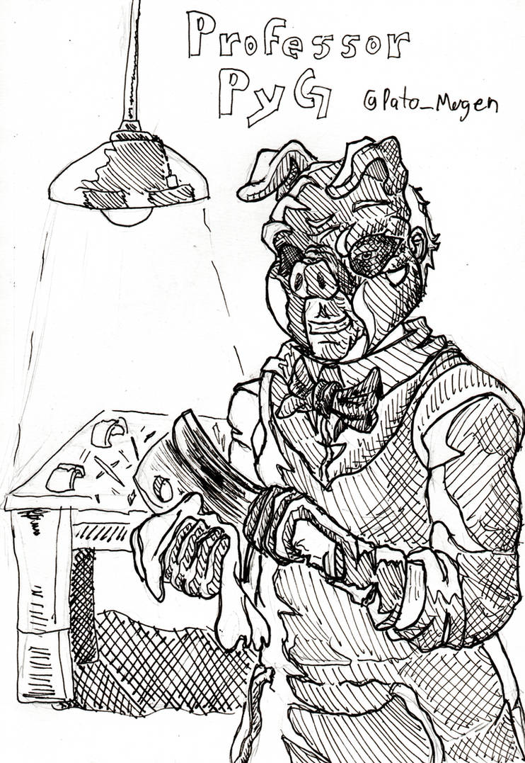 Professor Pyg by Pato-Mugen on DeviantArt