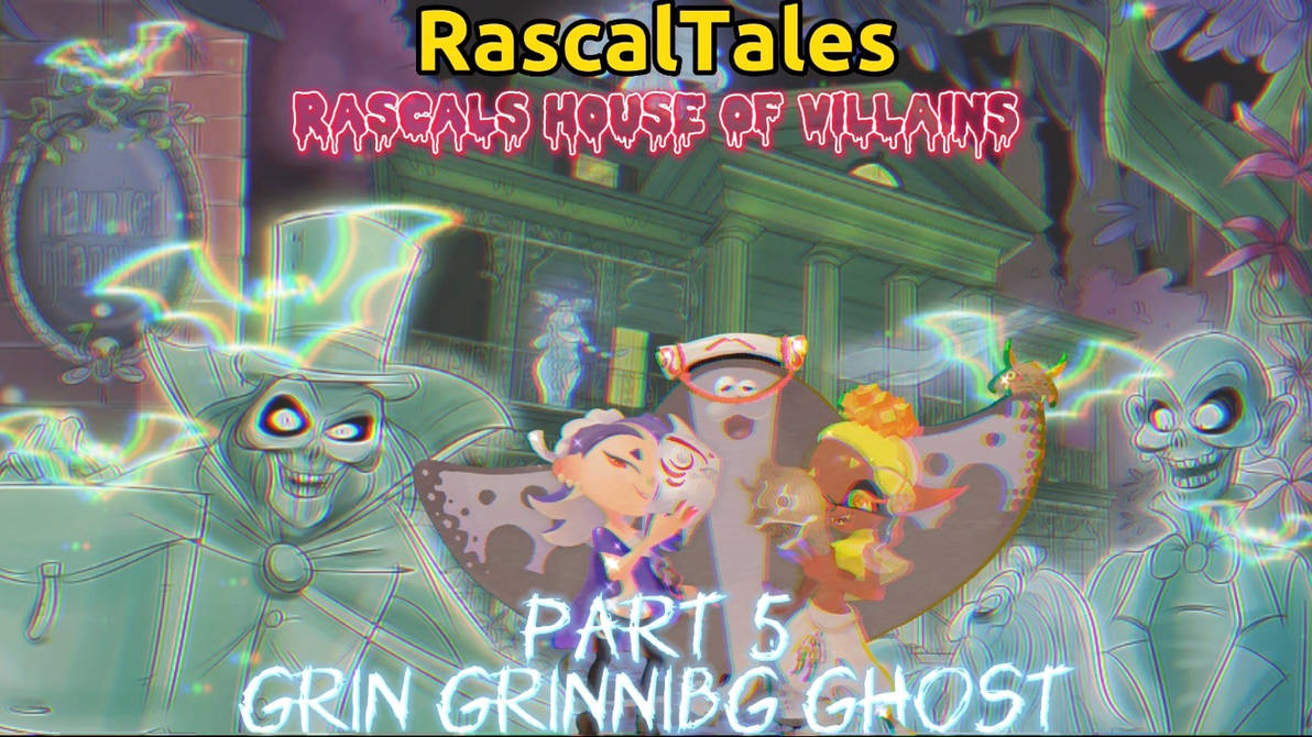 RascalTales Rascals House Of Villains Part 5 by Faith3231 on DeviantArt