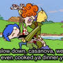 Slow Down Casanova