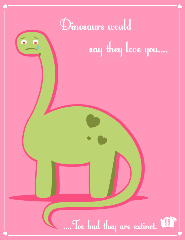 Dinosaurs Would Say They Love You