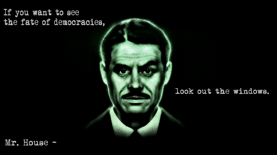 Mr House Look Out The Window Quote by hunters68 on DeviantArt