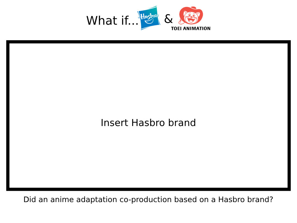What If: Hasbro And Toei Animation Anime by PascalMulokozi2 on DeviantArt