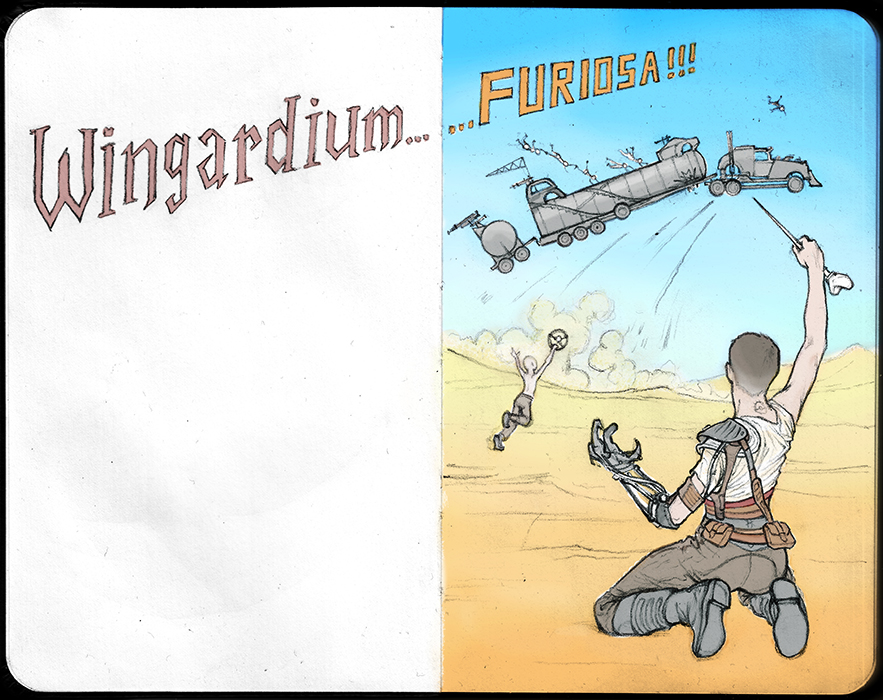 Wingardium...Furiosa!!!