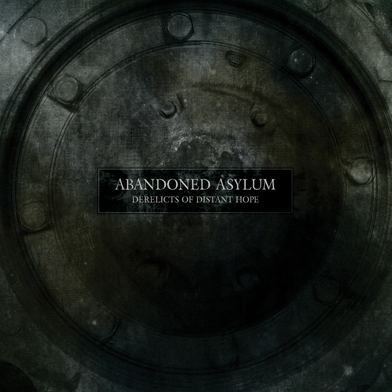 Abandoned Asylum - Derelicts Of Distant Hope