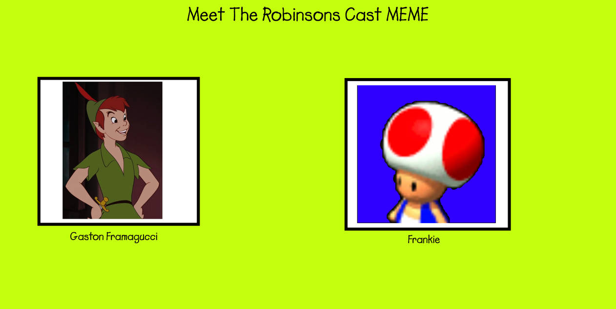 Meet The Robinsons Cast MEME Part 2 by GoldJeff3031996 on DeviantArt