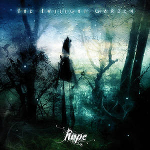 The Twilight Garden - Hope