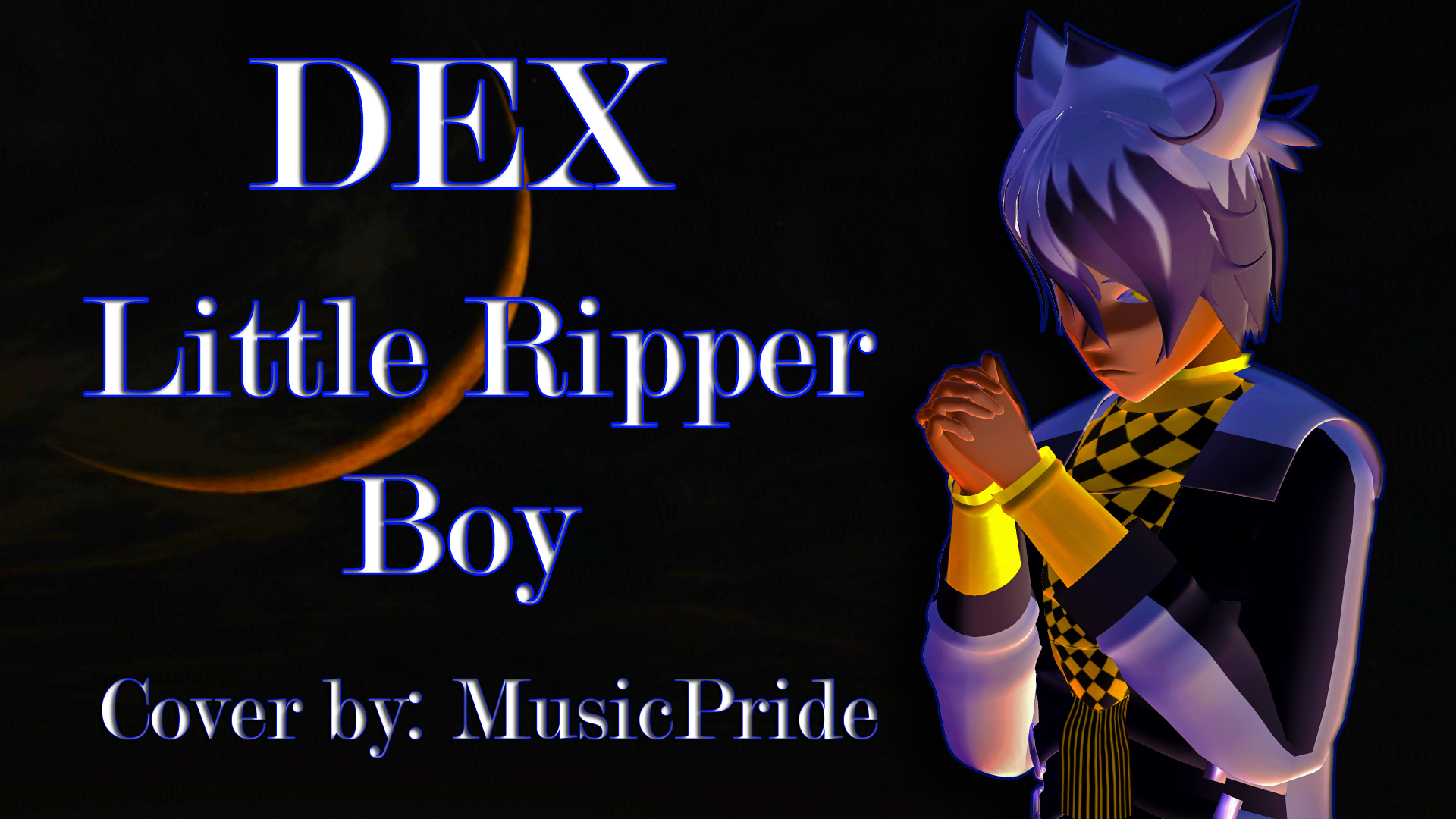 [DEX] Little Ripper Boy [Vocaloid Cover]