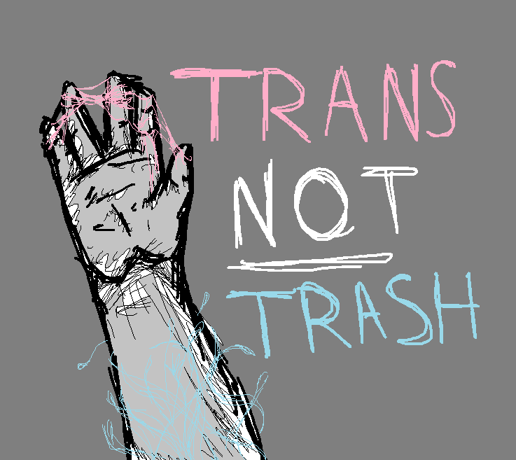 Trans Not Trash