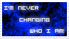 Never Changing Who I am! stamp by Skrayder