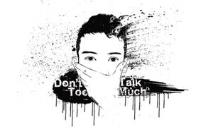 Don't Talk Too Much