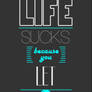 Life Sucks