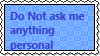 Do Not ask me anything personal Stamp