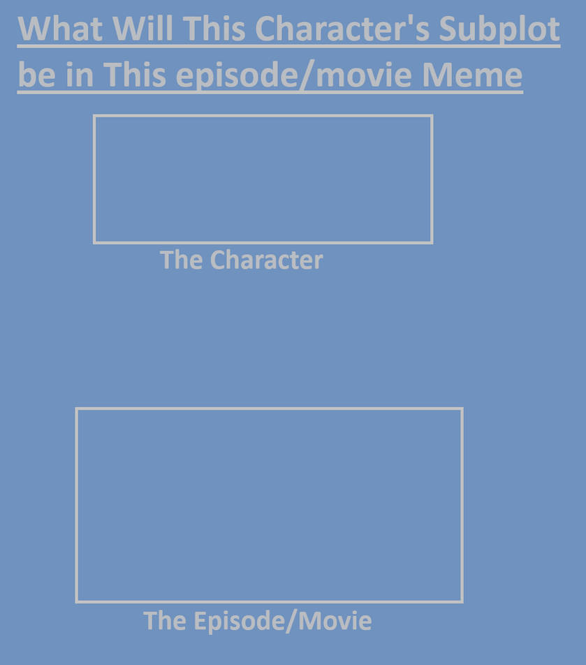 Subplot Meme Making What Will This C's Subplot be in This e/m Meme by sweetheart1012 on ...