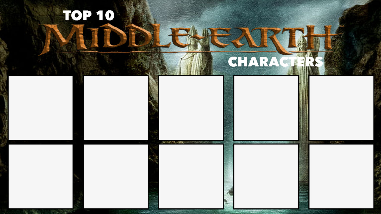 Top 10 MiddleEarth Characters Meme by Batboy101 on DeviantArt