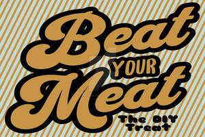Beat Your Meat Diy Treat Br