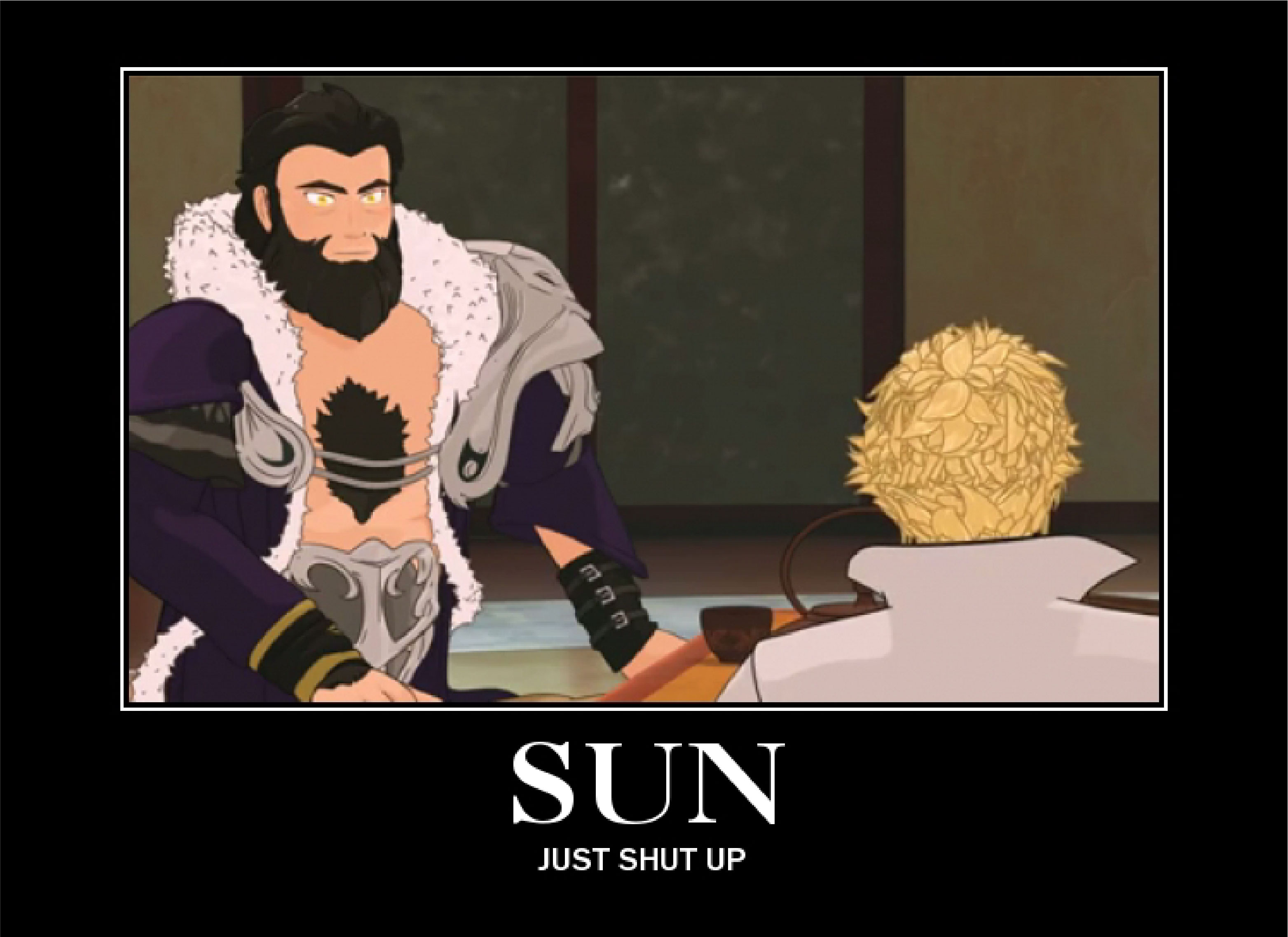 Demotivational Poster Rwby Shut Up Sun By Justrwby Rk On Deviantart Demotivational Poster Rwby Shut Up Sun By Justrwby Rk On Deviantart